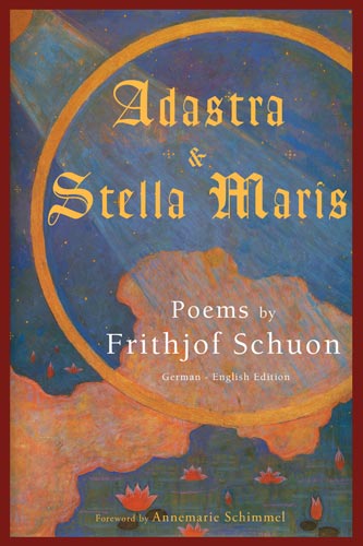 Adastra and Stella Maris: Poems by Frithjof Schuon