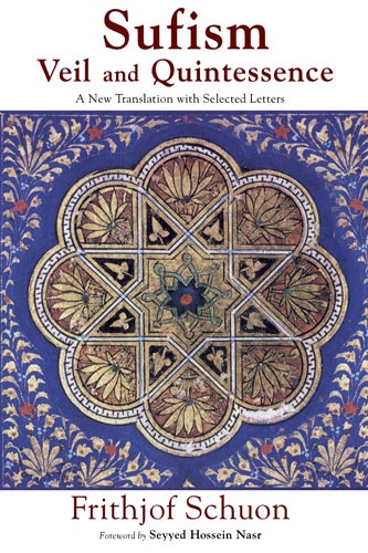 Sufism: Veil and Quintessence: A New Translation with Selected Letters