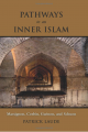 Pathways to an Inner Islam: Massignon, Corbin, Guénon, and Schuon