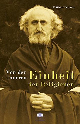 Von der inneren Einheit der Religionen